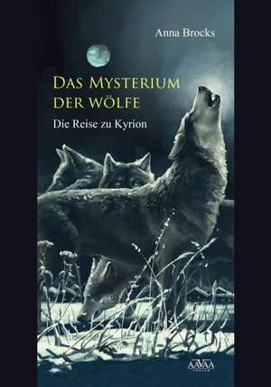 Das Mysterium der Wölfe - Großdruck de Anna Brocks