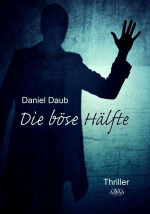 Die böse Hälfte de Daniel Daub