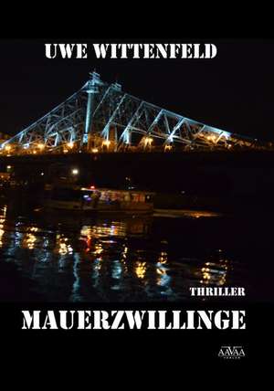 Mauerzwillinge de Uwe Wittenfeld