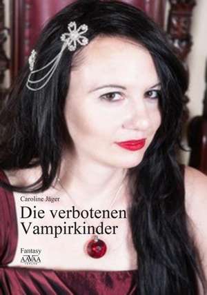 Die verbotenen Vampirkinder - Großdruck de Caroline Jäger