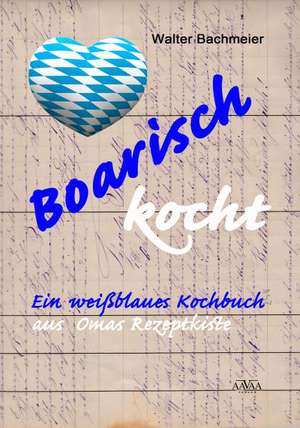 Boarisch kocht de Walter Bachmeier