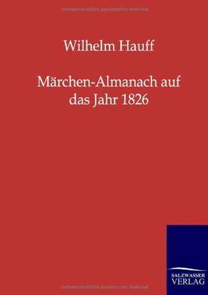 Märchen-Almanach auf das Jahr 1826 de Wilhelm Hauff