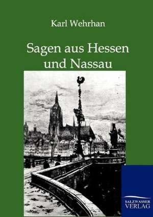 Sagen aus Hessen und Nassau de Karl Wehrha