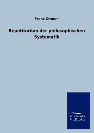 Repetitorium der philosophischen Systematik de Franz Kramer