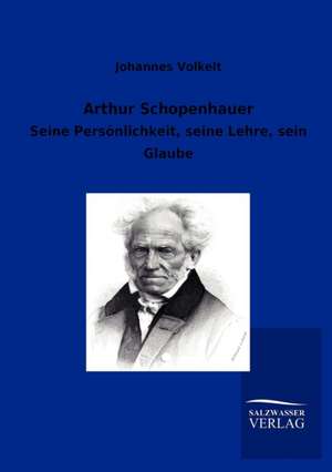 Arthur Schopenhauer de Johannes Volkelt