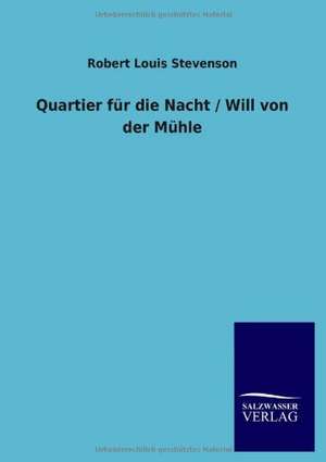 Quartier für die Nacht / Will von der Mühle de Robert Louis Stevenson