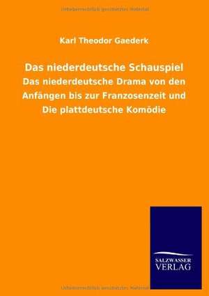 Das niederdeutsche Schauspiel de Karl Theodor Gaederk