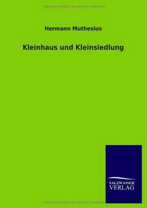 Kleinhaus und Kleinsiedlung de Hermann Muthesius