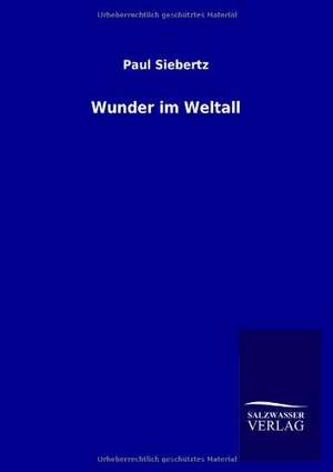 Wunder im Weltall de Paul Siebertz