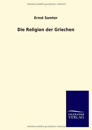 Die Religion der Griechen de Ernst Samter