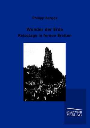 Wunder der Erde de Philipp Berges