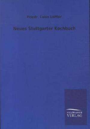 Neues Stuttgarter Kochbuch de Friedr. Luise Löffler