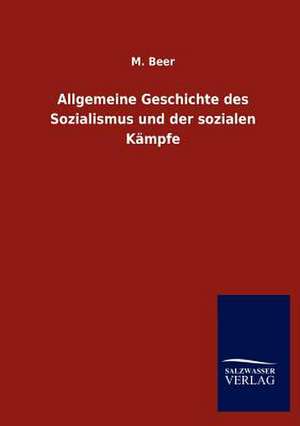 Allgemeine Geschichte des Sozialismus und der sozialen Kämpfe de M. Beer