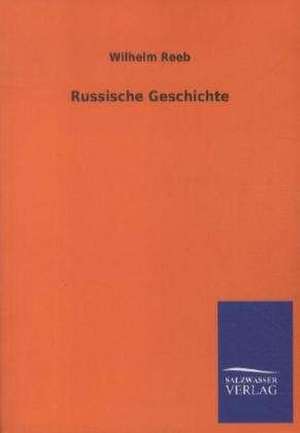 Russische Geschichte de Wilhelm Reeb