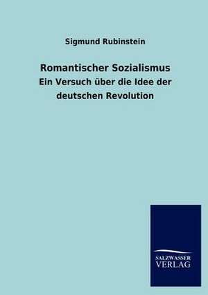 Romantischer Sozialismus de Sigmund Rubinstein