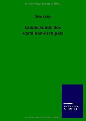 Landeskunde des Karolinen-Archipels de Otto Lütje