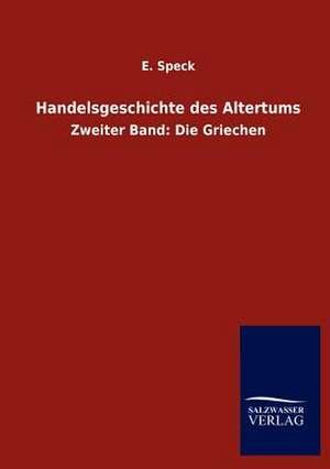 Handelsgeschichte des Altertums de E. Speck