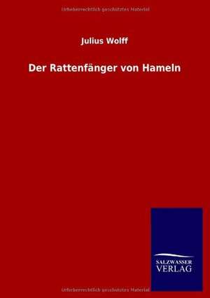 Der Rattenfänger von Hameln de Julius Wolff