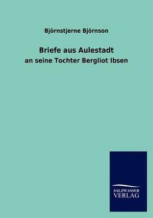 Briefe aus Aulestadt de Björnstjerne Björnson