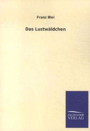 Das Lustwäldchen de Franz Blei