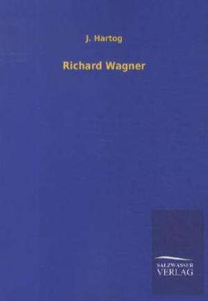 Richard Wagner de J. Hartog