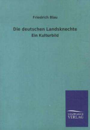 Die deutschen Landsknechte de Friedrich Blau