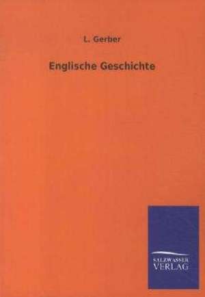 Englische Geschichte de L. Gerber