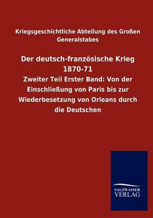 Der deutsch-französische Krieg 1870-71 de Kriegsgeschichtliche Abteilung des Großen Generalstabes