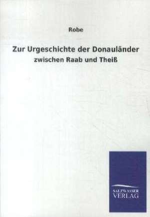 Zur Urgeschichte der Donauländer de Robe