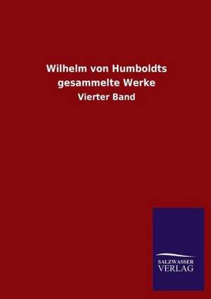 Wilhelm von Humboldts gesammelte Werke de Ohne Autor