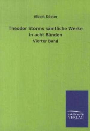 Theodor Storms sämtliche Werke in acht Bänden de Albert Köster