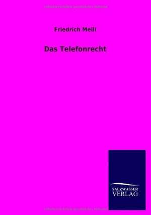 Das Telefonrecht de Friedrich Meili