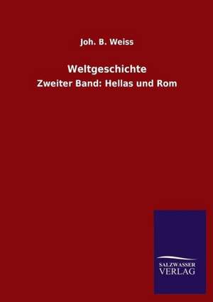 Weltgeschichte de Joh. B. Weiss