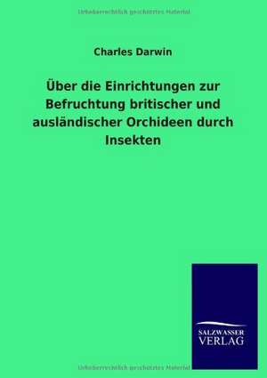 Uber Die Einrichtungen Zur Befruchtung Britischer Und Auslandischer Orchideen Durch Insekten: La Nueva Cultura del Reciclaje de Charles Darwin