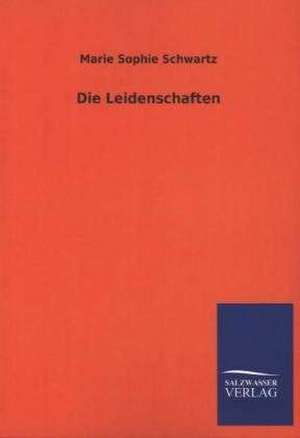 Die Leidenschaften de Marie Sophie Schwartz