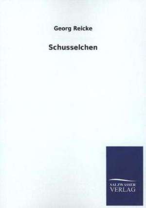 Schusselchen de Georg Reicke