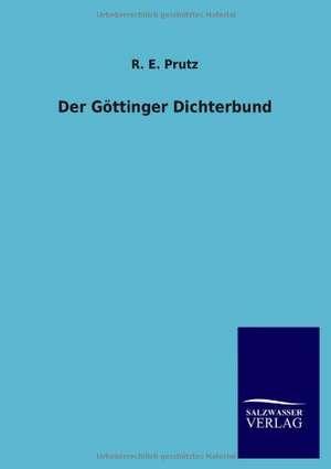 Der Gottinger Dichterbund: La Nueva Cultura del Reciclaje de R. E. Prutz