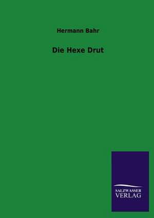 Die Hexe Drut de Hermann Bahr