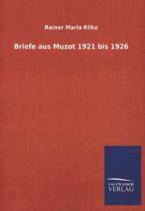 Briefe Aus Muzot 1921 Bis 1926: La Nueva Cultura del Reciclaje de Rainer Maria Rilke