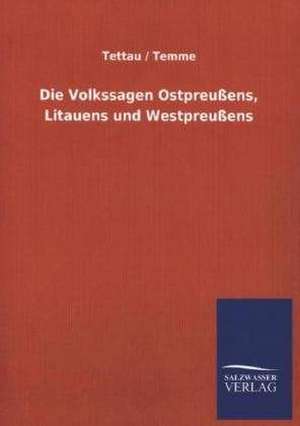 Die Volkssagen Ostpreussens, Litauens Und Westpreussens: La Nueva Cultura del Reciclaje de Tettau / Temme