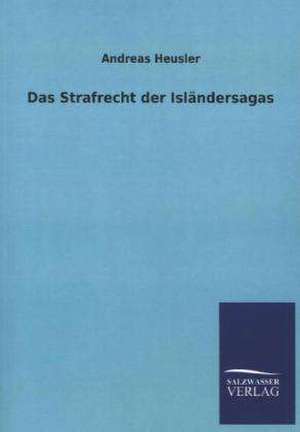 Das Strafrecht Der Islandersagas: La Nueva Cultura del Reciclaje de Andreas Heusler