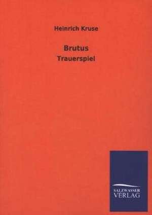 Brutus de Heinrich Kruse