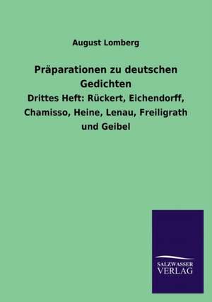 Praparationen Zu Deutschen Gedichten: Mit Ungedruckten Briefen, Gedichten Und Einer Autobiographie Geibels de August Lomberg