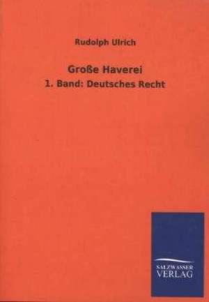 Grosse Haverei: Mit Ungedruckten Briefen, Gedichten Und Einer Autobiographie Geibels de Rudolph Ulrich