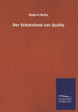 Der Schatzfund Von Quilitz: Mit Ungedruckten Briefen, Gedichten Und Einer Autobiographie Geibels de Robert Beltz