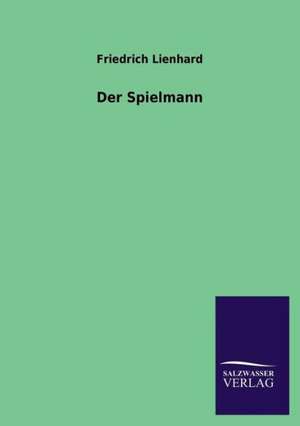 Der Spielmann de Friedrich Lienhard