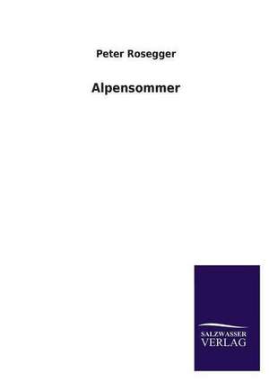 Alpensommer de Peter Rosegger