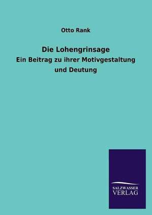 Die Lohengrinsage de Otto Rank