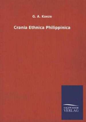 Crania Ethnica Philippinica de G. A. Koeze