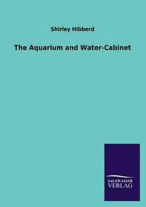 The Aquarium and Water-Cabinet de Shirley Hibberd